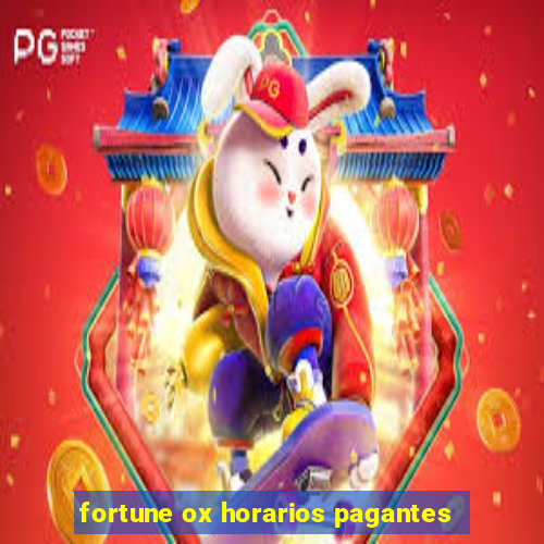 fortune ox horarios pagantes